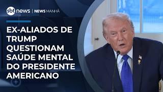 Ex-aliados de Trump questionam saúde mental do presidente | #NewsManhã Ex-aliados de Trump questionam saúde mental do presidente | #NewsManhã