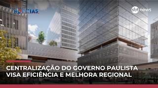 Centralizar prédios do governo de SP visa eficiência e revitalização regional | #CentraldeNotícias Centralizar prédios do governo de SP visa eficiência e revitalização regional | #CentraldeNotícias