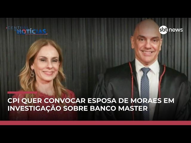 CPI quer convocar esposa de Alexandre de Moraes em investigação sobre Master | #CentraldeNotícias CPI quer convocar esposa de Alexandre de Moraes em investigação sobre Master | #CentraldeNotícias