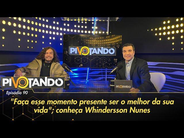 "Faça esse momento presente ser o melhor da sua vida"; conheça Whindersson Nunes | Pivotando #90 "Faça esse momento presente ser o melhor da sua vida"; conheça Whindersson Nunes | Pivotando #90