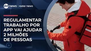 Projeto que regulamenta trabalho por app prevê beneficiar mais de 2 milhões de pessoas | #RadarNews