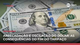 Economista avalia arrecadação e oscilação do dólar após decisão da justiça tarifaço