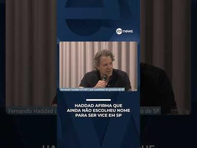 Haddad diz não ter iniciado conversas para definir vice em São Paulo | #RadarNews