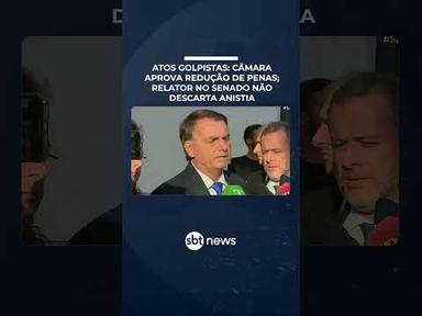 Atos golpistas: Câmara aprova redução de penas; relator no Senado não descarta anistia