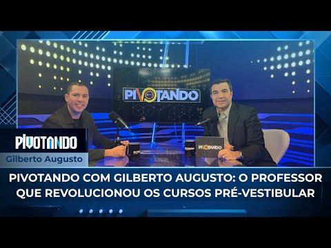 Pivotando com Gilberto Augusto: o professor que revolucionou os cursos pré-vestibular | #1...