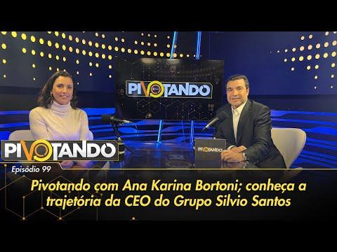 Pivotando com Ana Karina Bortoni; conheça a trajetória da CEO do Grupo Silvio Santos | #99
